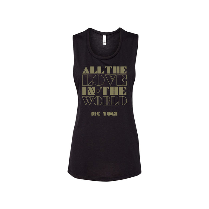 A black scoop neck MC YOGI ladies flowy muscle tee with "ALL THE LOVE IN THE WORLD MC YOGI" printed in bold gold letters on the front.