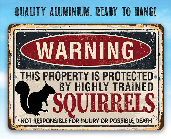 Warning Property Squirrels - Metal Sign | Lone Star Art.