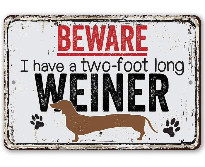 Beware I Have A Two Foot Long - Metal Sign | Lone Star Art.