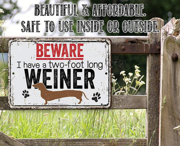 Beware I Have A Two Foot Long - Metal Sign | Lone Star Art.