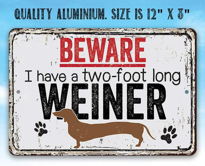 Beware I Have A Two Foot Long - Metal Sign | Lone Star Art.