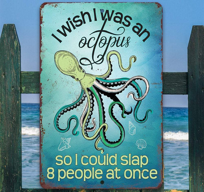 I Wish I Was An Octopus - Metal Sign | Lone Star Art.