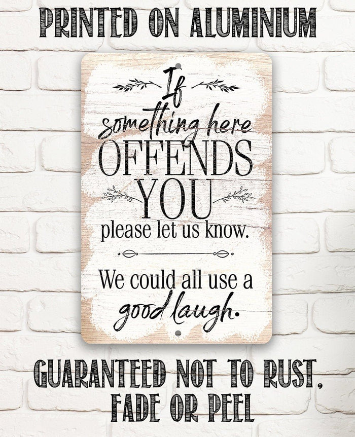 If Something Here Offends - Metal Sign | Lone Star Art.