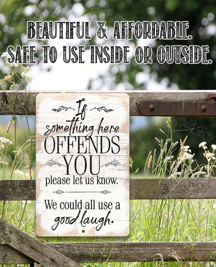 If Something Here Offends - Metal Sign | Lone Star Art.