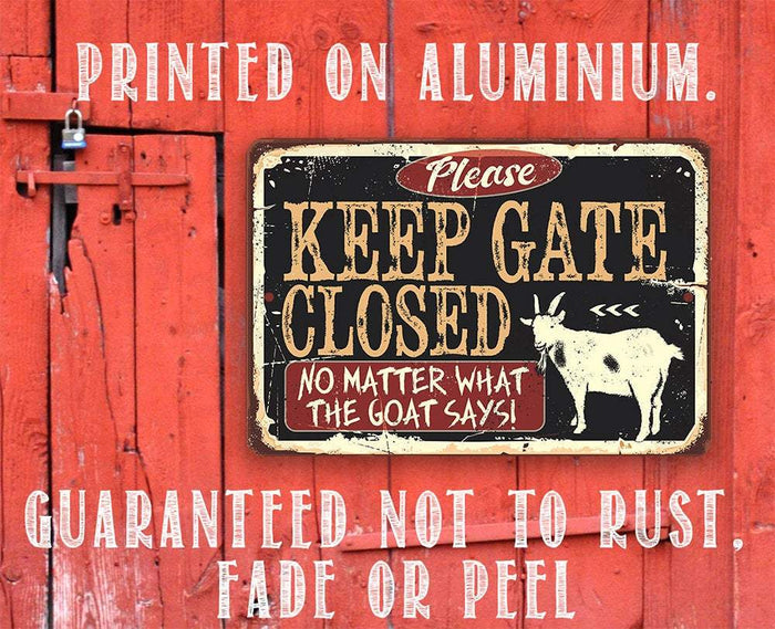 Keep Gate Closed The Goat - Metal Sign | Lone Star Art.