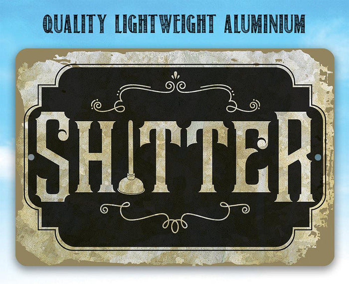 Shitter - Metal Sign | Lone Star Art.