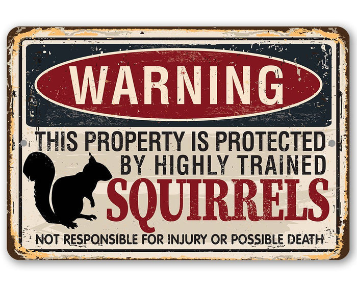 Warning Property Squirrels - Metal Sign | Lone Star Art.